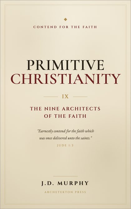 Cover proof of Volume I, Primitive Christianity, a Primitive Christianity Library study edition.